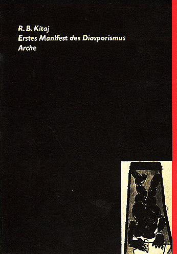 R. B. KITAJ; Erstes Manifest des Diasporismus, (Arche) Zürich 1988