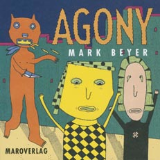 BEYER, MARK; Agony, (Maro-Verlag) Augsburg 1992