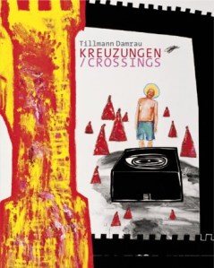 Tillmann Damrau - Kreuzungen/Crossings